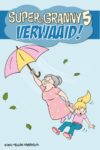 Super Granny 5 – Verwaaid – Megan Havervlok