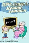 Super Granny 6 – stomme sommen – Megan Havervlok
