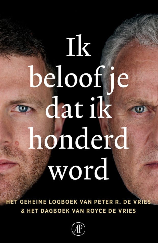 Ik beloof je dat ik honderd word - Peter R. de Vries & Royce de Vries