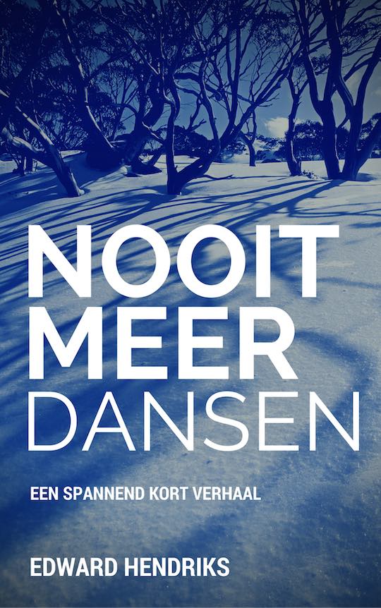 Boekomslag Nooit meer dansen van Edward Hendriks