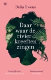 Daar waar de rivierkreeften zingen – Delia Owens