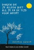 De dingen die je alleen ziet als je er de tijd voor neemt – Haemin Sunim