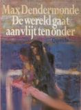 De wereld gaat aan vlijt ten onder – Max Dendermonde