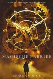 De Magische Fabriek door Morgan Rice