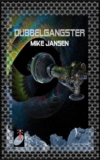 Dubbelgangster – Mike Jansen