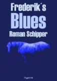 Frederik’s Blues – Roman Schipper