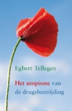 Het utopisme van de drugsbestrijding – Egbert Tellegen