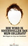 Hoe wordt ik succesvoller dan mijn collegas