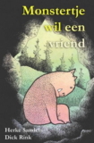 Monstertje wil een vriend – Herke Sanders & Dick Rink