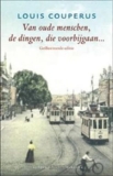 Van oude menschen, de dingen, die voorbijgaan – Louis Couperus