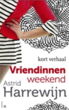 Vriendinnenweekend – Astrid Harrewijn